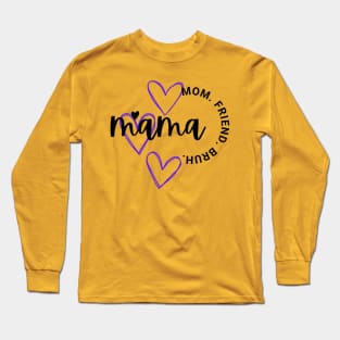 Mom, friend, bruh Long Sleeve T-Shirt